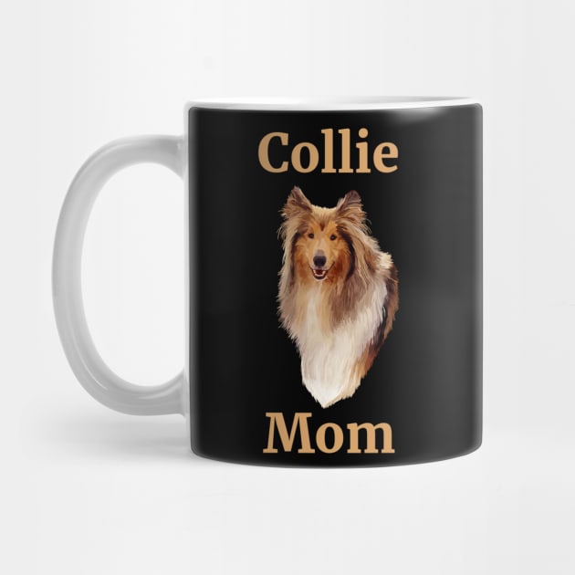 Collie Dog Mom by Art by Deborah Camp